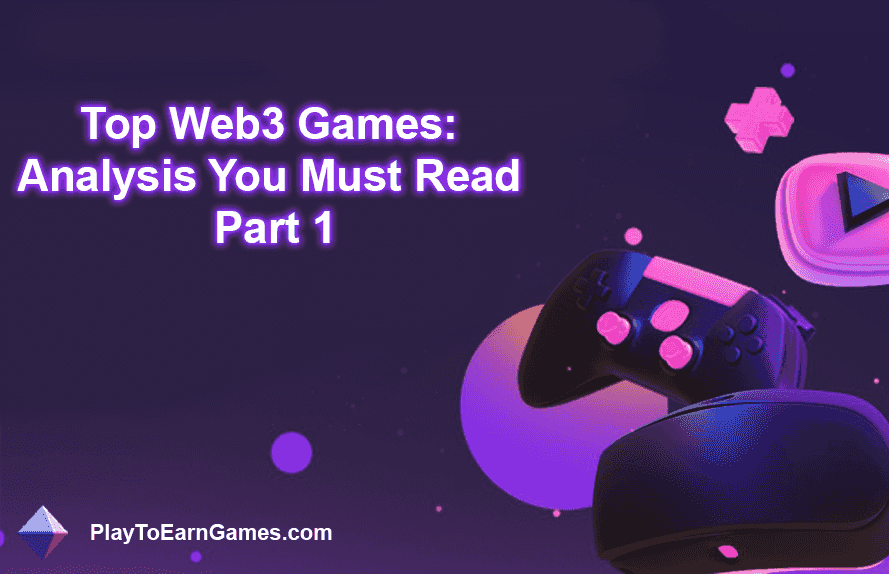 Top Web3 Games: Analysis You Should Read (Part 1)