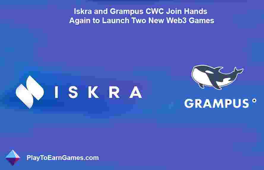 Iskra and Grampus CWC Join Hands Again to Launch Two New Web3 Games