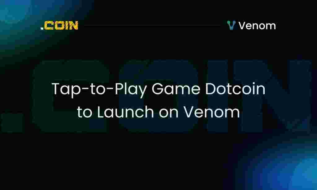 Venom Platform Unveils New Dotcoin Clicker Game for Crypto Fans