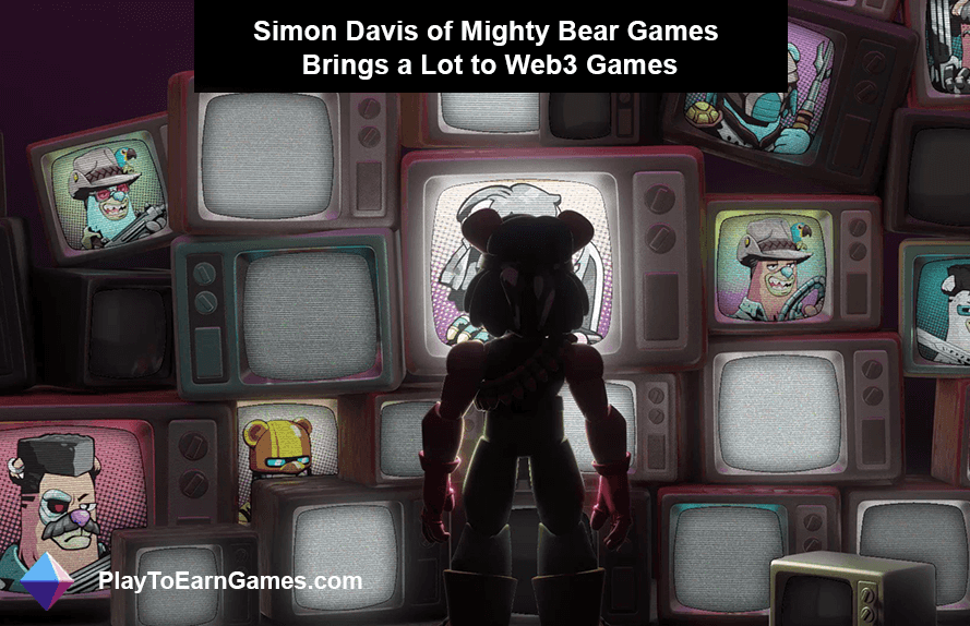 Mighty Bear Games' Simon Davis Adds Significant Value to Web3 Games