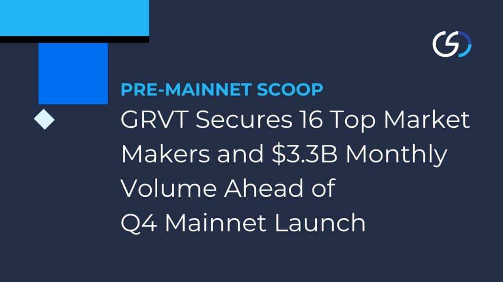Discover How GRVT Hybrid Exchange Attracts 16 Leading Market Makers for a $3.3B Surge