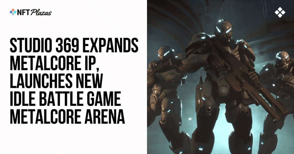 Studio 369 Boosts MetalCore, Unveils Arena for Crypto Gamers
