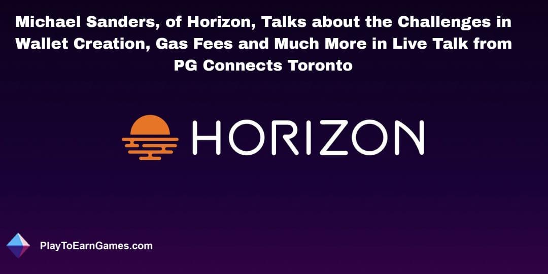 Michael Sanders and Horizon's Web3 Integration Insights for Seamless and  User-Friendly Experiences - Play to Earn Games News