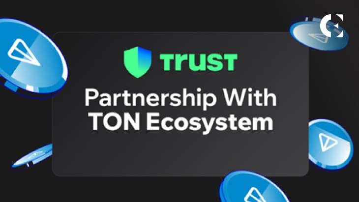 Unlock Massive Gains: Trust Wallet's Game-Changing Alliance with TON!