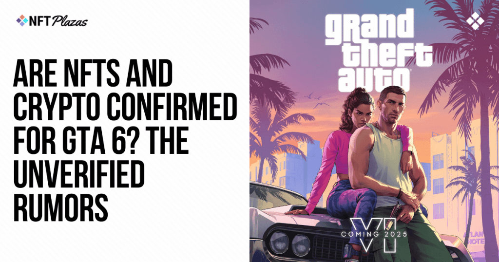 Unconfirmed Buzz: Will GTA 6 Include NFTs and Cryptocurrency?