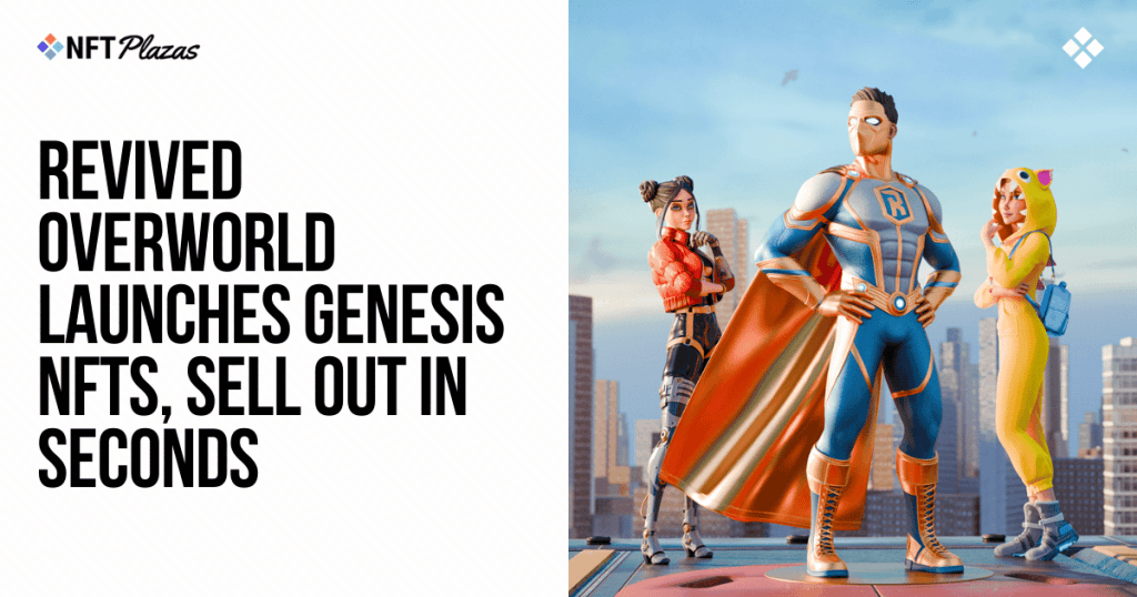 Revived Overworld's Genesis NFT Drop Sells Out Instantly: A Blockchain Triumph