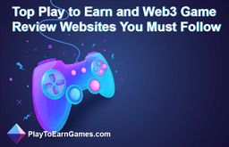 Top Play-to-Earn, Web3 Game Review Websites to Follow in 2023