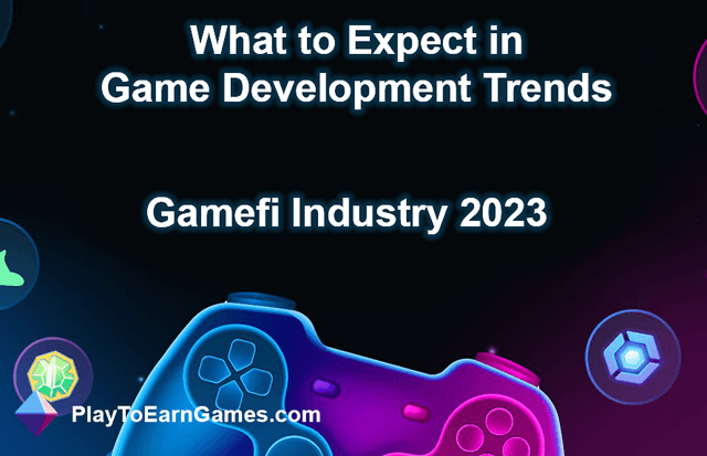 Gamefi Industry 2023 Trends