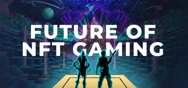 Why NFT Games are the Future of Gaming
