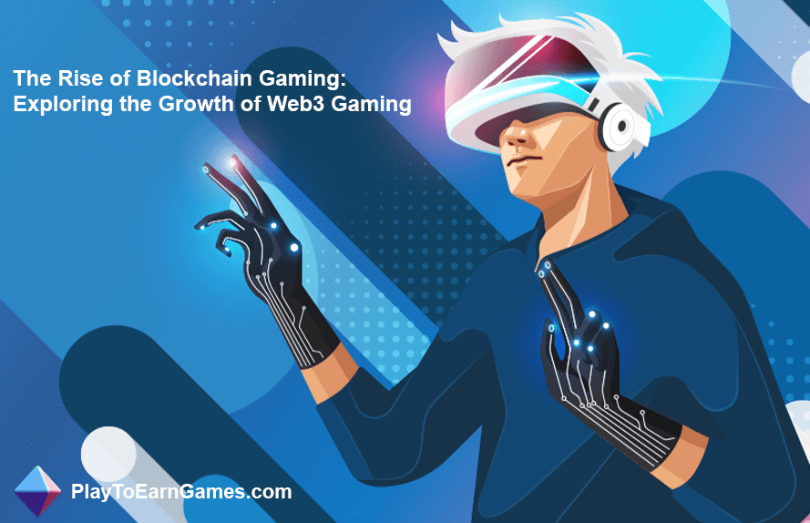 The Growth of Web3 Games and the Rise of Blockchain Gaming