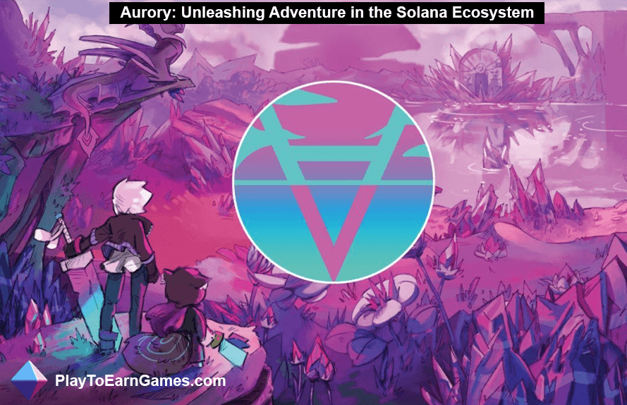 Aurory's Adventure in the Solana Ecosystem