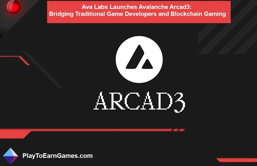 Avalanche Arcad3: Bridging Game Devs and Blockchain Gaming