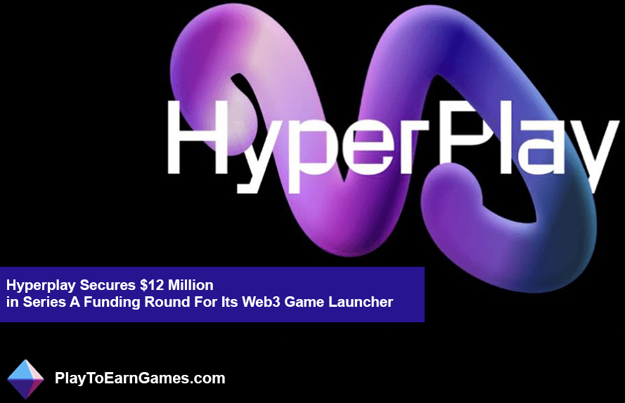 Hyperplay $12 Million for Web3 Game Launcher