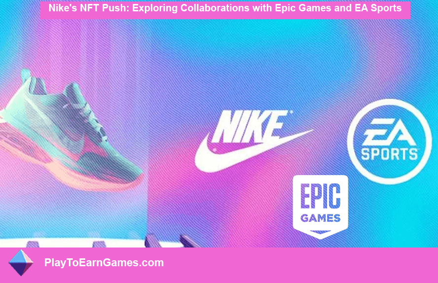 Nike NFT: Collaboration Epic Games And EA Sports