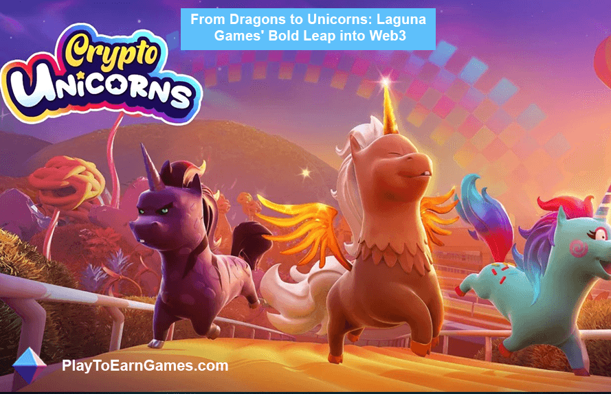 From Dragons to Unicorns: Laguna Games' Bold Leap into Web3