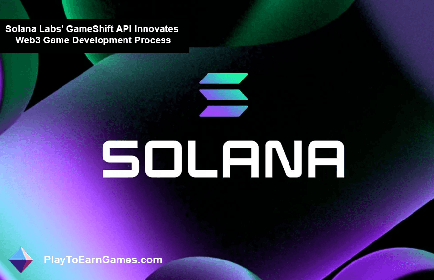 Solana Labs' GameShift API transforms Web3 game development