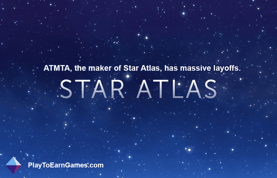 ATMTA, the Star Atlas game developer, has announced massive layoffs