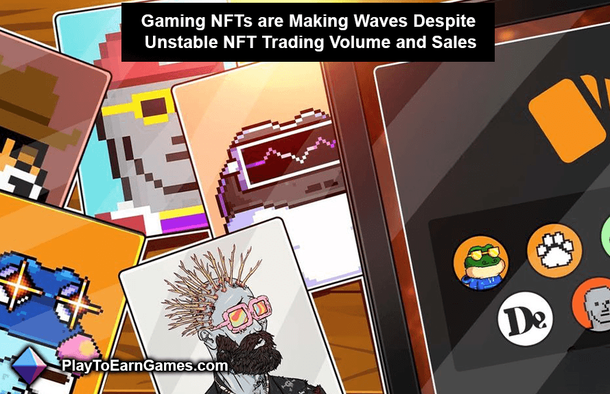 Gaming NFTs may save the NFT market from Blockchain instability