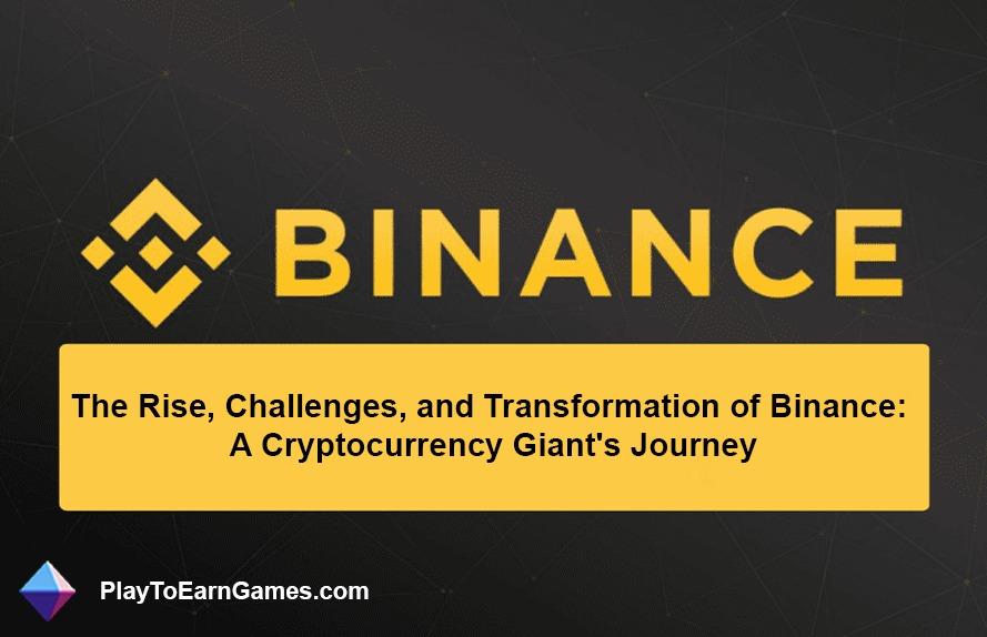 The Rise, Challenges, and Transformation of Binance: A Cryptocurrency Giant's Journey