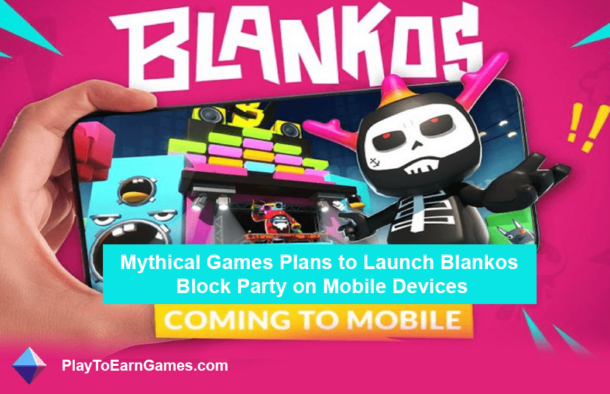 Blankos Block Party Goes Mobile: Mythical Games Strategic Shift and Impact on the Gaming Industry