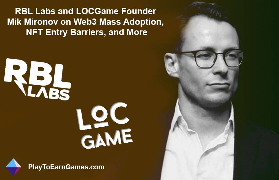 Exploring LegendsOfCrypto: Mik Mironov, Founder and CEO of RBL Labs, Discusses the Future of Web3 Gaming