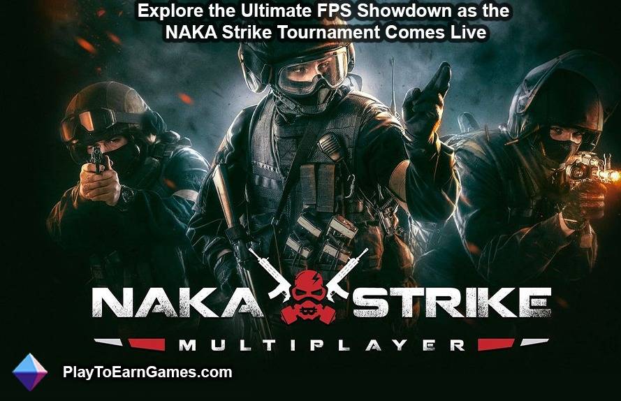 Explore the Ultimate FPS Showdown as the NAKA #Strike Tournament Comes Live