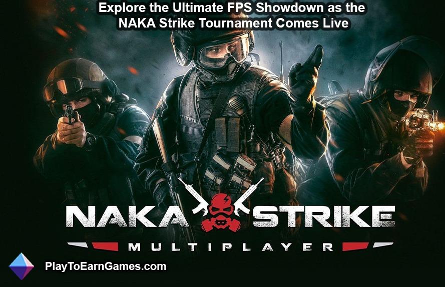 Explore the Ultimate FPS Showdown as the NAKA #Strike Tournament Comes Live