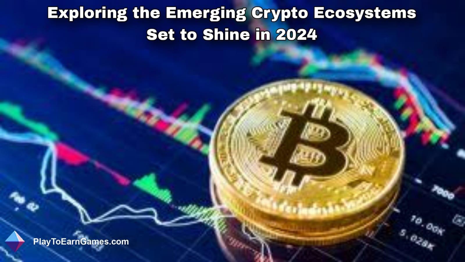 Exploring Emerging Ecosystems Redefining Play-to-Earn, NFTs, and Web3 Experiences 2024