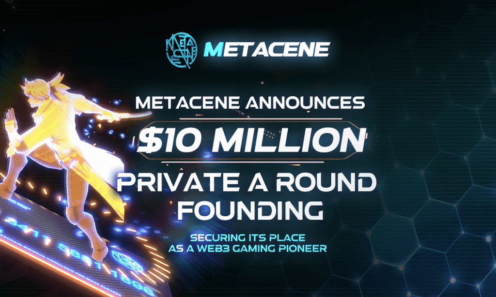 MetaCene: $10M Funding Fuels Web3 and Blockchain Gaming